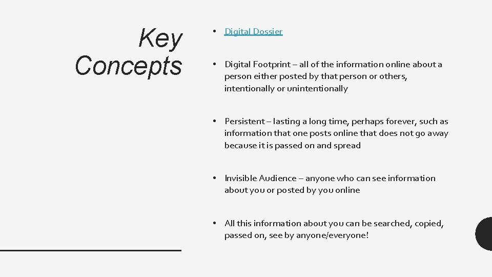 Key Concepts • Digital Dossier • Digital Footprint – all of the information online