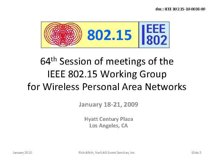 doc. : IEEE 802. 15 -10 -0038 -00 802. 15 64 th Session of