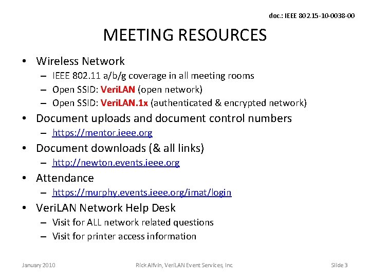 doc. : IEEE 802. 15 -10 -0038 -00 MEETING RESOURCES • Wireless Network –