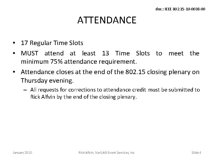 doc. : IEEE 802. 15 -10 -0038 -00 ATTENDANCE • 17 Regular Time Slots