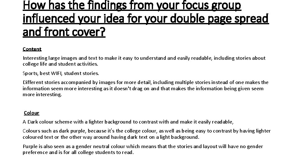 How has the findings from your focus group influenced your idea for your double