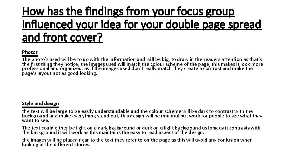 How has the findings from your focus group influenced your idea for your double