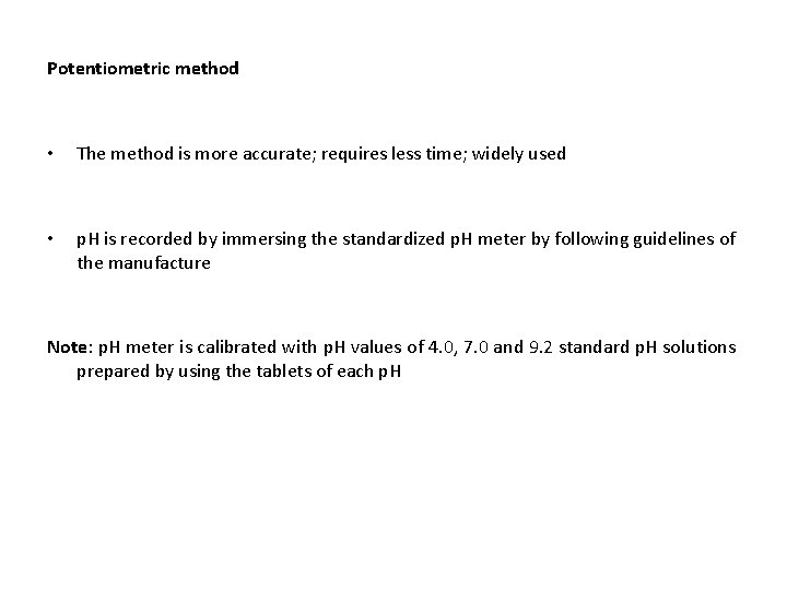 Potentiometric method • The method is more accurate; requires less time; widely used •