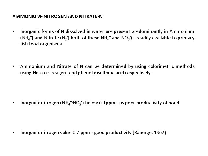 AMMONIUM- NITROGEN AND NITRATE-N • Inorganic forms of N dissolved in water are present