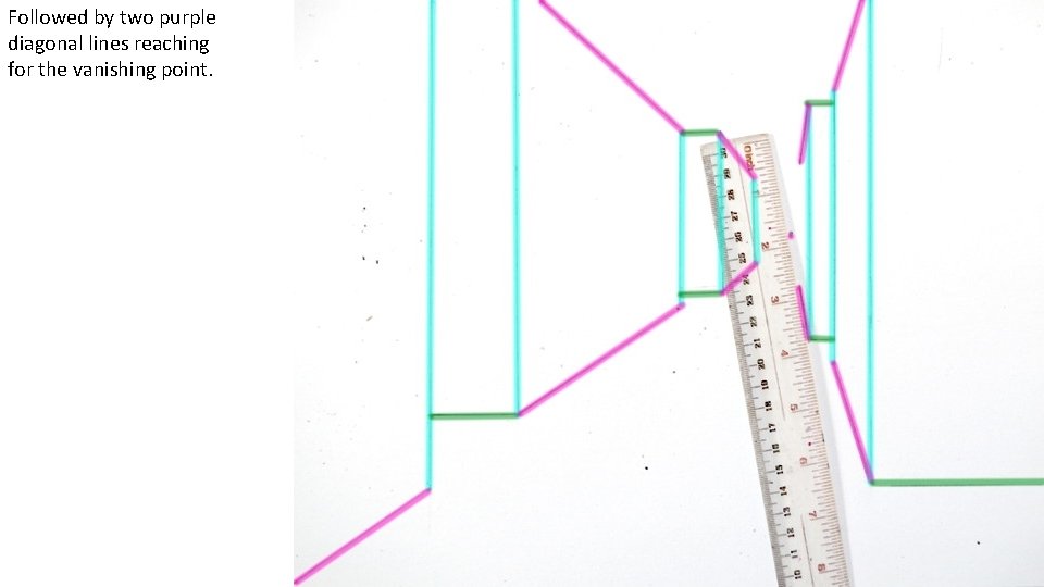 Followed by two purple diagonal lines reaching for the vanishing point. 