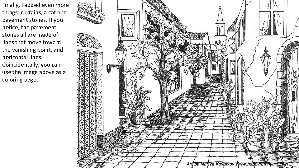 Finally, I added even more things: curtains, a cat and pavement stones. If you