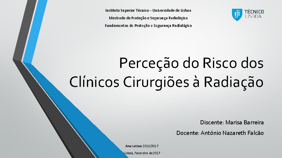 Instituto Superior Técnico – Universidade de Lisboa Mestrado de Proteção e Segurança Radiológica Fundamentos