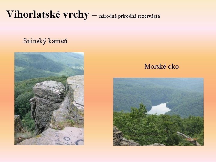 Vihorlatské vrchy – národná prírodná rezervácia Sninský kameň Morské oko 