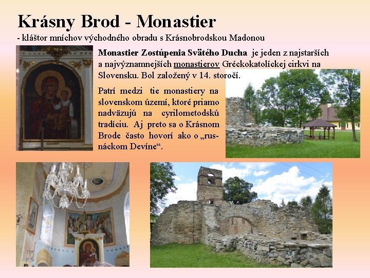 Krásny Brod - Monastier - kláštor mníchov východného obradu s Krásnobrodskou Madonou Monastier Zostúpenia