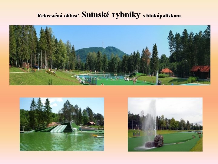 Rekreačná oblasť Sninské rybníky s biokúpaliskom 