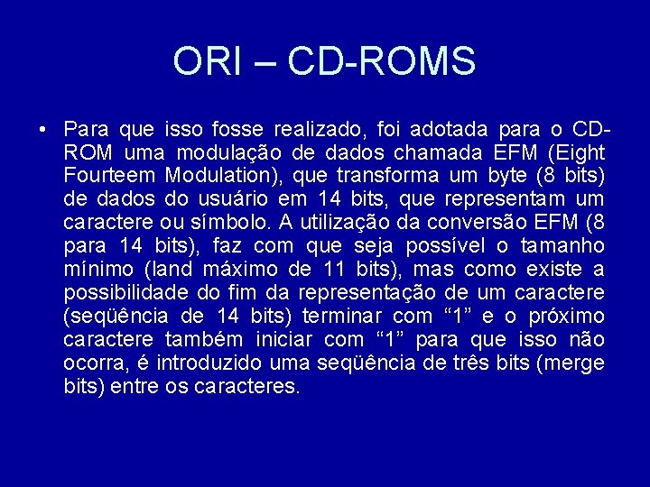 ORI – CD-ROMS • Para que isso fosse realizado, foi adotada para o CDROM
