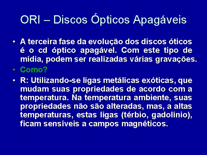 ORI – Discos Ópticos Apagáveis • A terceira fase da evolução dos discos óticos