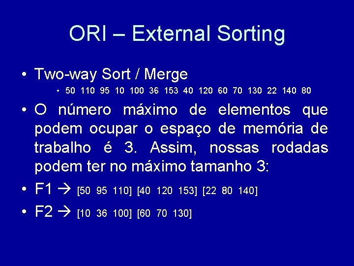 ORI – External Sorting • Two-way Sort / Merge • 50 110 95 10