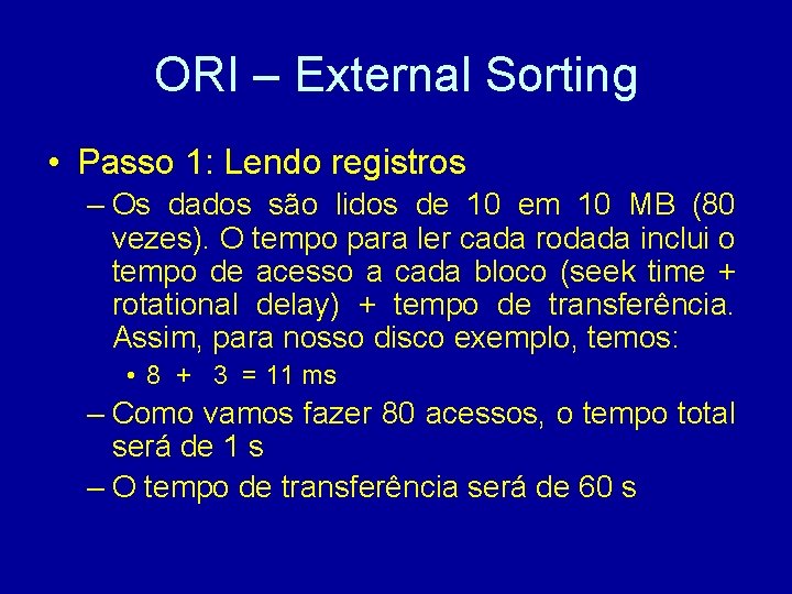 ORI – External Sorting • Passo 1: Lendo registros – Os dados são lidos