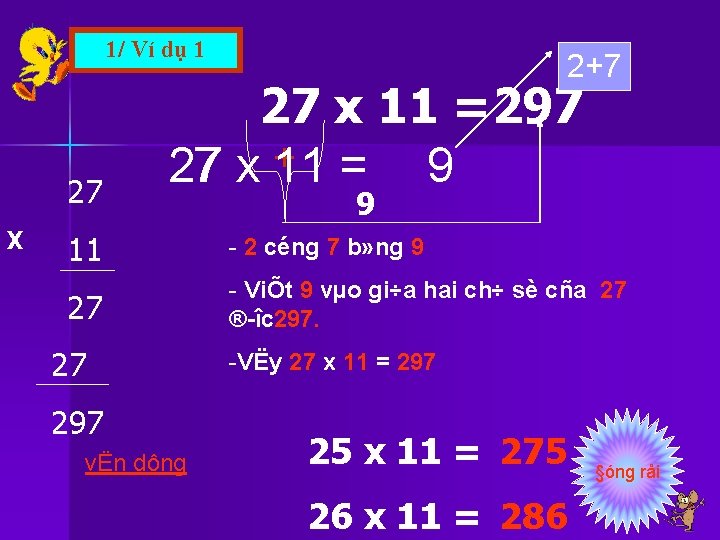 1/ Ví dụ 1 27 X 2+7 27 27 xx 11 11 =297 =?