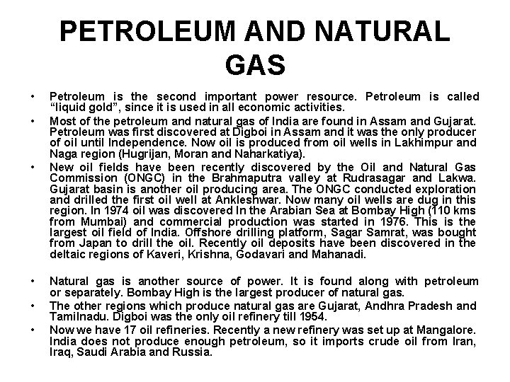 PETROLEUM AND NATURAL GAS • • • Petroleum is the second important power resource.