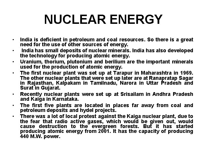 NUCLEAR ENERGY • • India is deficient in petroleum and coal resources. So there