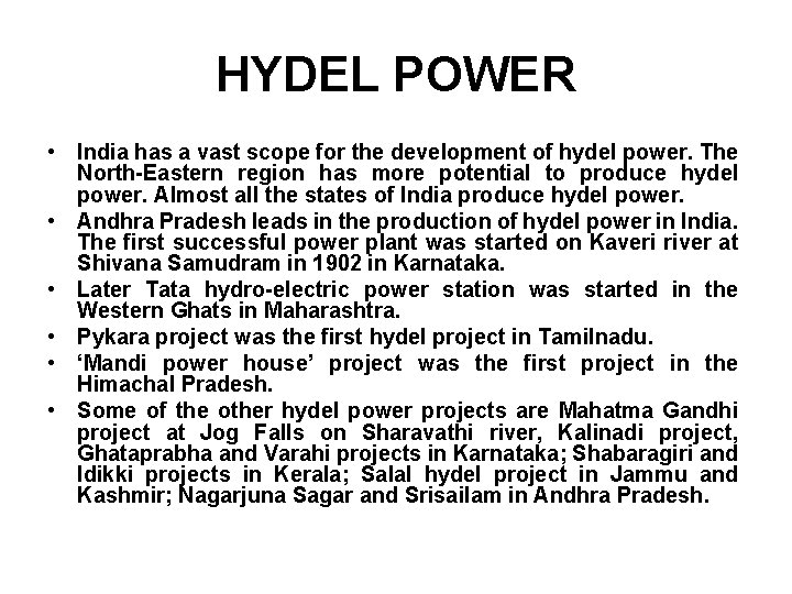 HYDEL POWER • India has a vast scope for the development of hydel power.