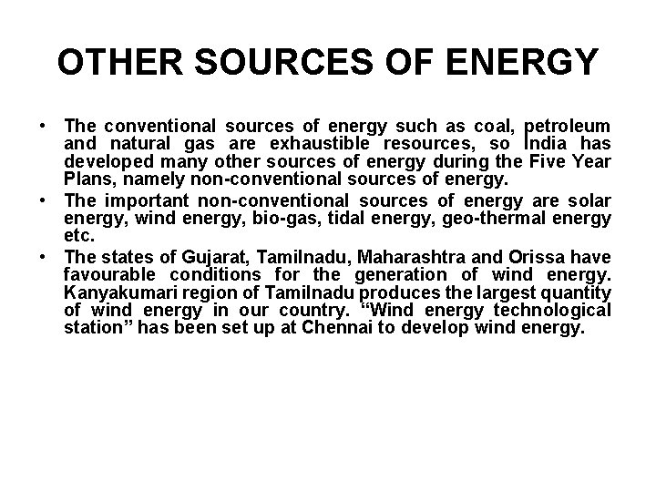 OTHER SOURCES OF ENERGY • The conventional sources of energy such as coal, petroleum