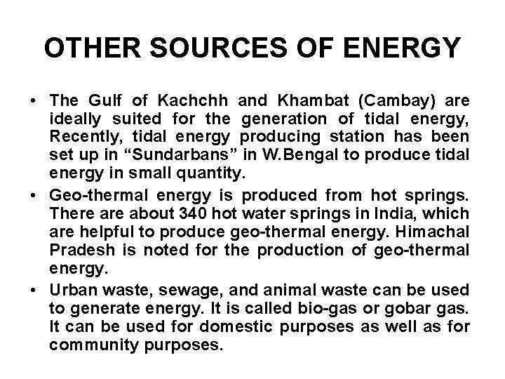 OTHER SOURCES OF ENERGY • The Gulf of Kachchh and Khambat (Cambay) are ideally