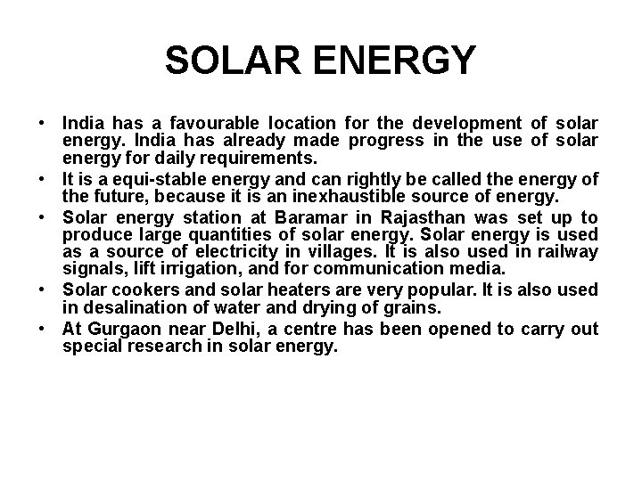 SOLAR ENERGY • India has a favourable location for the development of solar energy.
