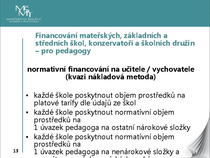 Financování mateřských, základních a středních škol, konzervatoří a školních družin – pro pedagogy normativní