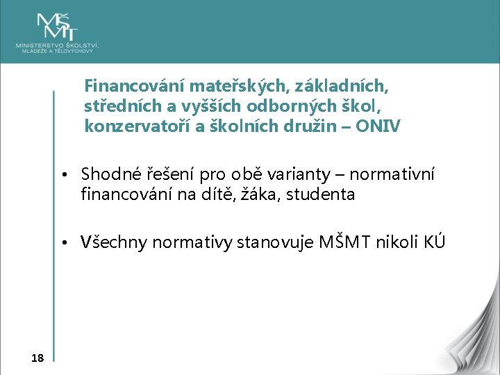 Financování mateřských, základních, středních a vyšších odborných škol, konzervatoří a školních družin – ONIV