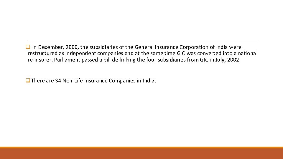 q In December, 2000, the subsidiaries of the General Insurance Corporation of India were