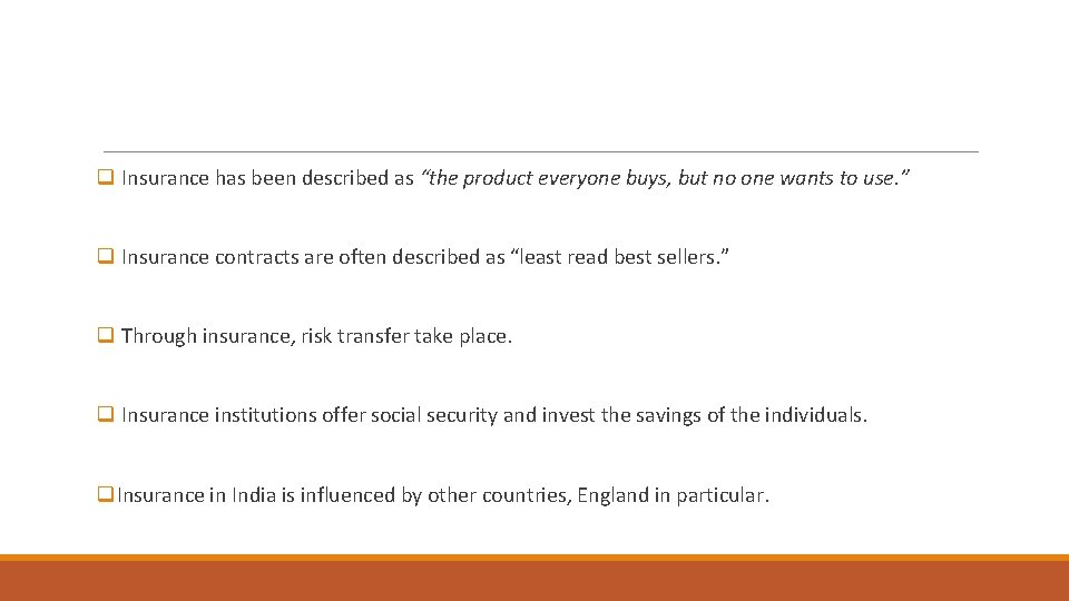 q Insurance has been described as “the product everyone buys, but no one wants