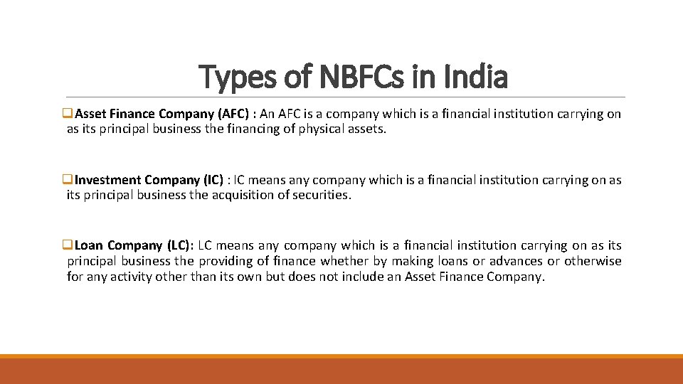 Types of NBFCs in India q. Asset Finance Company (AFC) : An AFC is