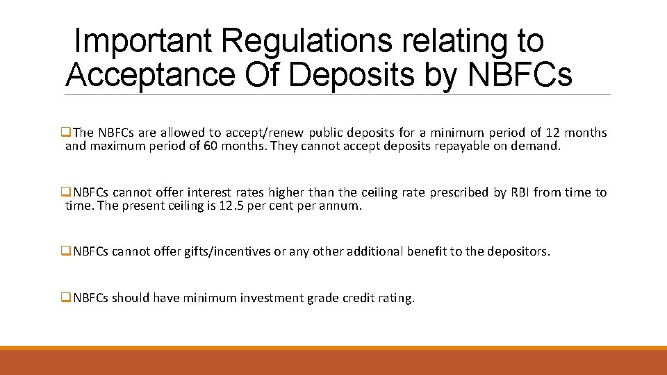 Important Regulations relating to Acceptance Of Deposits by NBFCs q. The NBFCs are allowed