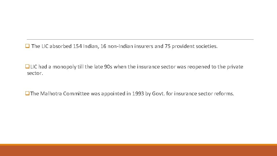 q The LIC absorbed 154 Indian, 16 non-Indian insurers and 75 provident societies. q.