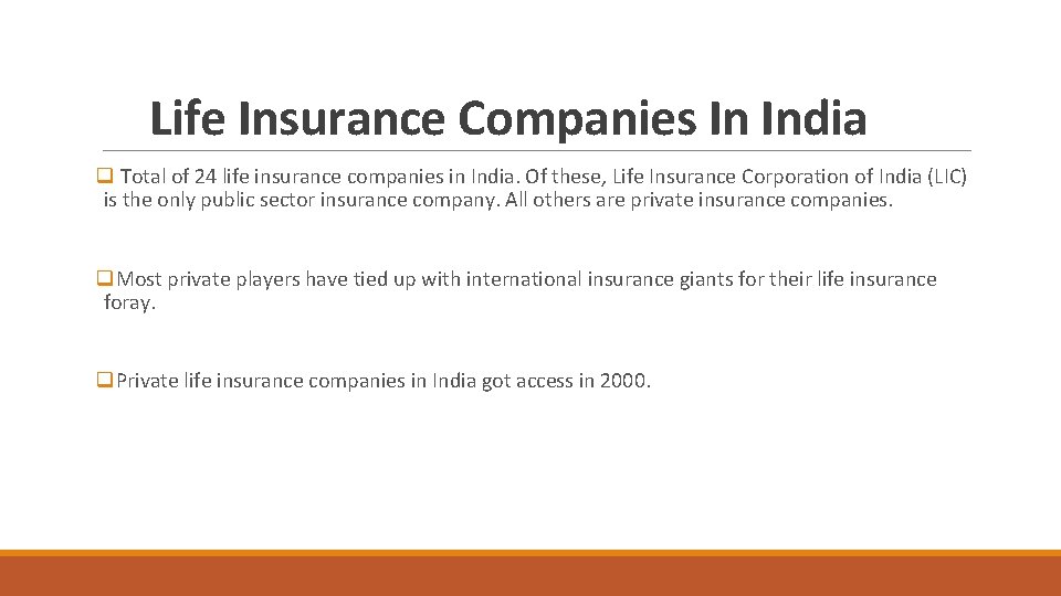 Life Insurance Companies In India q Total of 24 life insurance companies in India.