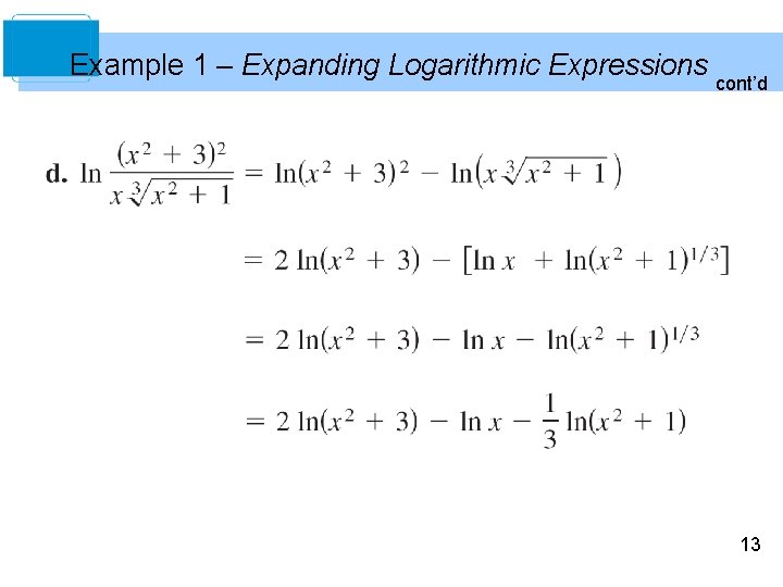 Example 1 – Expanding Logarithmic Expressions cont’d 13 