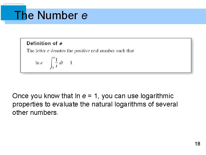 The Number e Once you know that ln e = 1, you can use