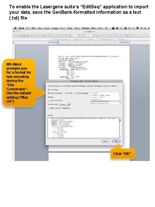 To enable the Lasergene suite’s “Edit. Seq” application to import your data, save the