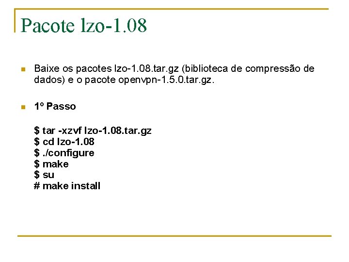 Pacote lzo-1. 08 n Baixe os pacotes lzo-1. 08. tar. gz (biblioteca de compressão