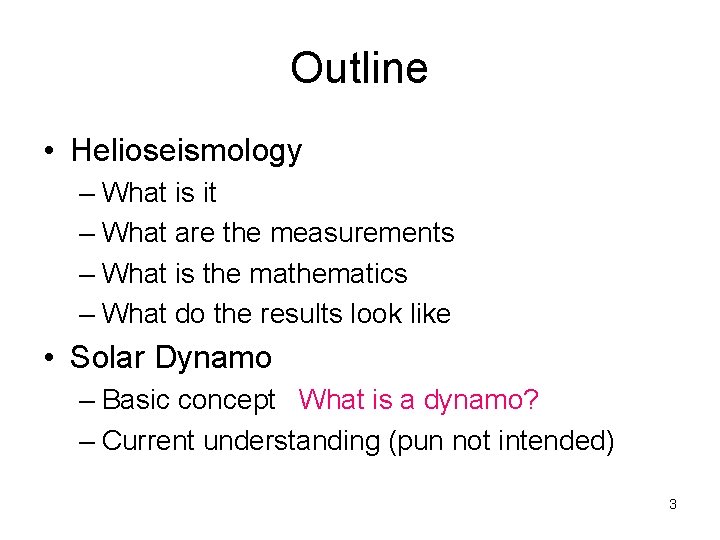 Outline • Helioseismology – What is it – What are the measurements – What