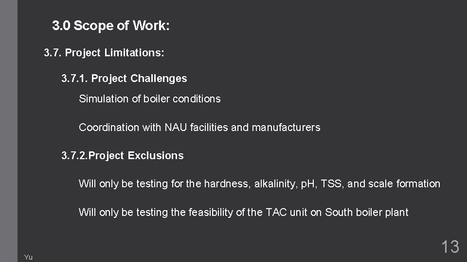 3. 0 Scope of Work: 3. 7. Project Limitations: 3. 7. 1. Project Challenges