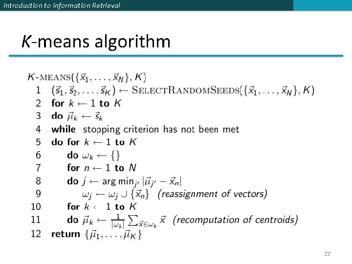 Introduction to Information Retrieval K-means algorithm 22 