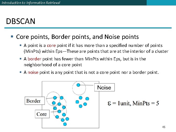 Introduction to Information Retrieval DBSCAN § Core points, Border points, and Noise points §