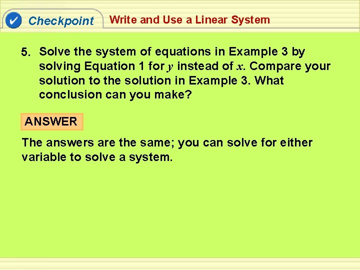 Checkpoint Write and Use a Linear System 5. Solve the system of equations in