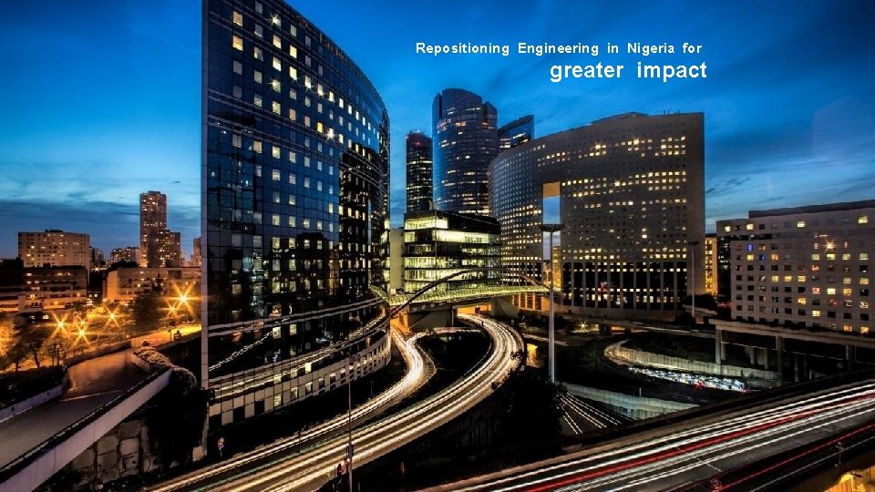 Repositioning Engineering in Nigeria for greater impact 