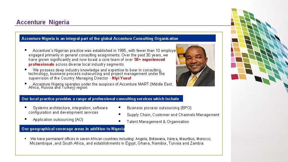 Accenture Nigeria is an integral part of the global Accenture Consulting Organisation Accenture’s Nigerian