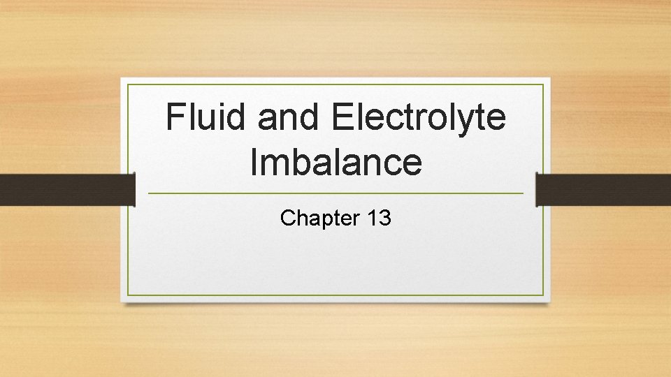 Fluid and Electrolyte Imbalance Chapter 13 