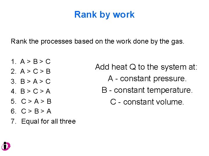 Rank by work Rank the processes based on the work done by the gas.