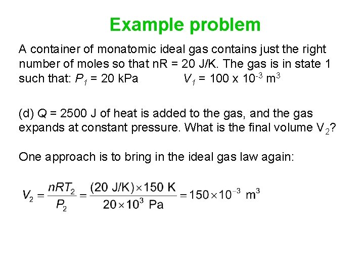 Example problem A container of monatomic ideal gas contains just the right number of