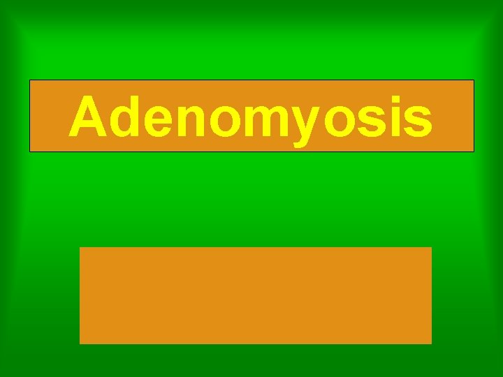 Adenomyosis 