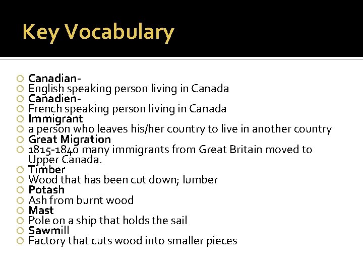 Key Vocabulary Canadian. English speaking person living in Canada Canadien. French speaking person living
