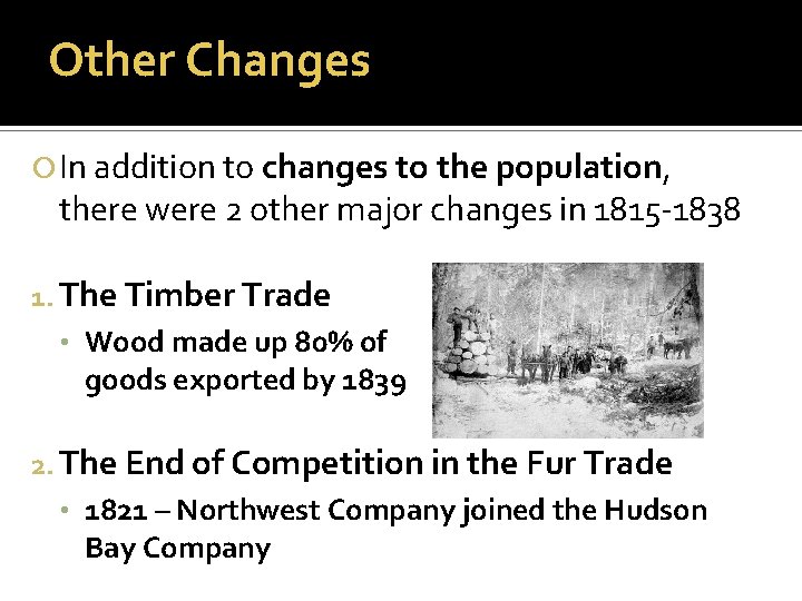 Other Changes In addition to changes to the population, there were 2 other major